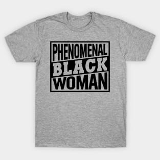 Phenomenal Black Woman, Black Women, Black Queen T-Shirt